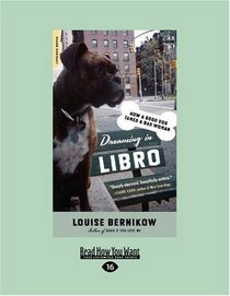 Dreaming In Libro (EasyRead Large Edition): How a Good Dog Tamed a Bad Woman