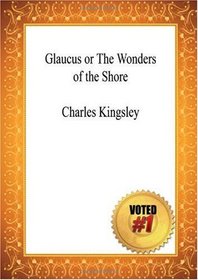 Glaucus or The Wonders of the Shore - Charles Kingsley