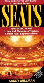Seats: Your Guide to the Best Seats at the Best Prices : 150 Seating Plans to New York Metro Area Theatres, Concert Halls, & Sport Stadiums