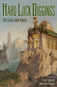 Hard Luck Diggings: The Early Jack Vance, Vol 1