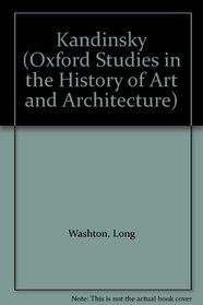 Kandinsky: The Development of an Abstract Style (Oxford studies in the history of art and architecture)