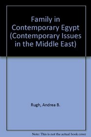 Family in Contemporary Egypt (Contemporary Issues in the Middle East)