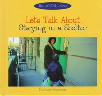 Let's Talk About Staying in a Shelter (The Let's Talk Library)