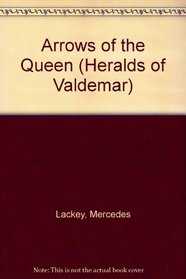 Arrows of the Queen (Heralds of Valdemar, Bk 1)