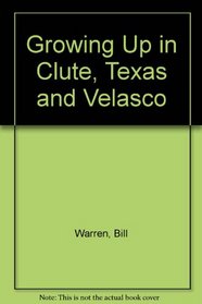 Growing Up in Clute, Texas and Velasco