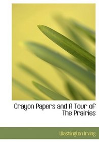 Crayon Papers and A Tour of The Prairies
