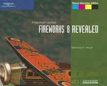 Macromedia Fireworks 8 Revealed, Deluxe Education Edition (Revealed)