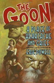The Goon Volume 7: A Place Of Heartache And Grief (Goon (Graphic Novels))