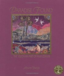 Paradise Found: The Visionary Art of Amy Zerner