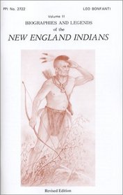 Biographies and Legends of the New England Indians Volume II (New England's Historical)