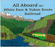 All Aboard the White Pass & Yukon Route Railroad