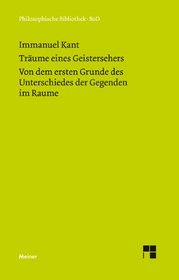 Traume eines Geistersehers ; Der Unterschied der Gegenden im Raume (Philosophische Bibliothek ; Bd. 286) (German Edition)