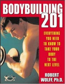 Bodybuilding 201: Everything You Need to Know to Take Your Body to the Next Level