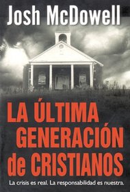 La Ultima Generacion de Cristianos (Spanish Edition)