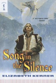 Song in the Silence: The Tale of Lanen Kaelar (Tales of Kolmar, Bk 1)