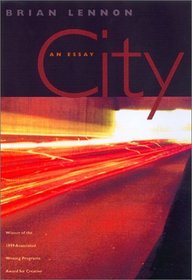 City: An Essay (Association of Writers and Writing Programs Award for Creative Nonfiction)