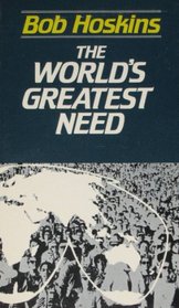The World's Greatest Need