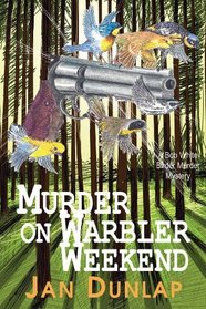 Murder on Warbler Weekend (Bob White Birder, Bk 2)