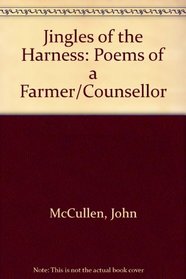 Jingles of the Harness: Poems of a Farmer/Counsellor
