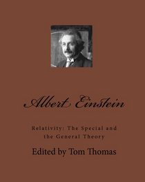 Albert Einstein: Relativity: The Special And The General Theory (Volume 1)