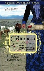 Crumpets and Cowpies: Sweet Historical Western Romance (Baker City Brides) (Volume 1)