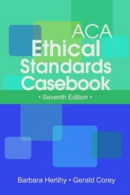 ACA Ethical Standards Casebook, Seventh Edition