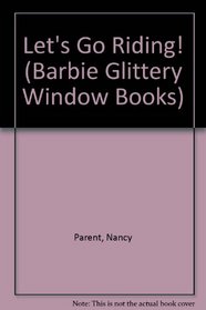 Let's Go Riding! (Barbie Glittery Window Books)