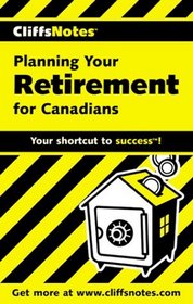 CliffsNotes Planning Your Retirement for Canadians