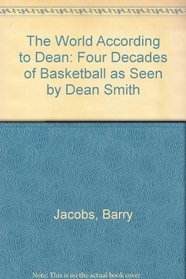 The World According to Dean: Four Decades of Basketball as Seen by Dean Smith