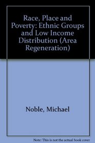 Race, Place and Poverty: Ethnic Groups and Low Income Distribution (Area Regeneration)