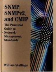 Snmp, Snmpv2, and Cmip: The Practical Guide to Network-Management Standards