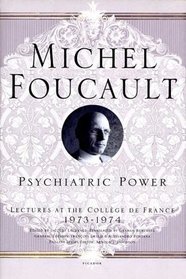 Psychiatric Power: Lectures at the College de France, 1973--1974