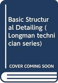 Basic Structural Detailing (Longman Technician Series)