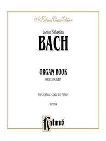 Organbook (Orgelbuchlein) (Kalmus Edition)