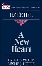 A New Heart: A Commentary on the Book of Ezekiel (International Theological Commentary)