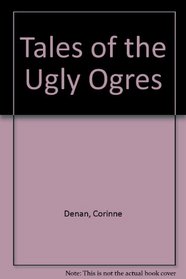 Tales of the Ugly Ogres