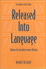 Released into Language: Options for Teaching Creative Language