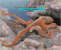 About Mollusks: A Guide For Children (About...)