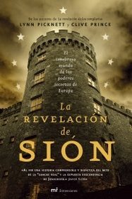 La Revelacion de Sion / the Sion Revelation: El Tenebroso Mundo De Los Poseres Secretos De Europa (Fuera De Coleccion) (Spanish Edition)