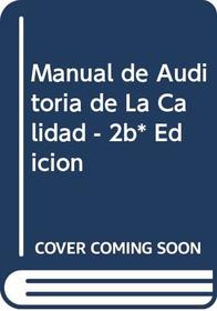 Manual de Auditoria de La Calidad - 2b* Edicion (Spanish Edition)