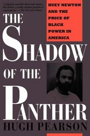 The Shadow of the Panther: Huey Newton and the Price of Black Power in America