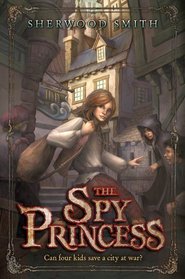 The Spy Princess (Lilah's Adventures, Bk 1)