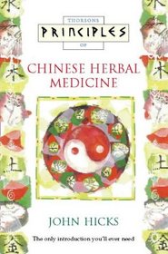 Thorsons Principles of Chinese Herbal Medicine (Thorsons Principles)
