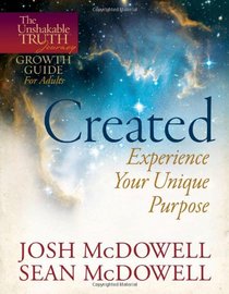 Created--Experience Your Unique Purpose (The Unshakable Truth Journey Growth Guides)