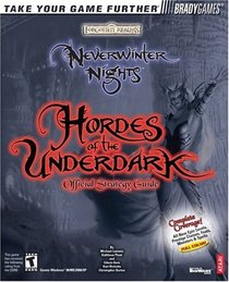 Neverwinter Nights: Hordes of the Underdark : Official Strategy Guide (Brady Games.)