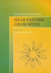 Identification Guide for Near Eastern Grass Seeds (UNIV COL LONDON INST ARCH PUB)