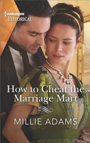 How to Cheat the Marriage Mart (Society's Most Scandalous, Bk 2) (Harlequin Historical, No 1677)