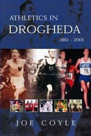 Athletics in Drogheda 1861-2001