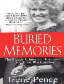 Buried Memories: The Bloody Crimes and Execution of the Texas Black Widow