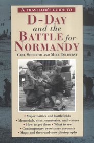 A Traveller's Guide to D-Day and the Battle for Normandy (The Traveller's Guides to the Battles  Battlefields of Ww II)